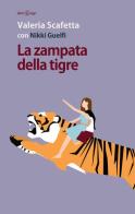 La zampata della tigre di Valeria Scafetta, Nikki Guelfi edito da Alter Ego