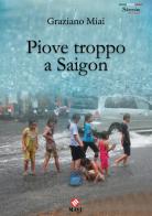 Piove troppo a Saigon di Graziano Miai edito da Studio Mavi