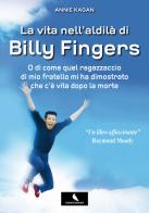 La vita nell'aldilà di Billy Fingers di Annie Kagan edito da Corvo Bianco