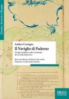 Il naviglio di Paderno. Un'opera pubblica nella Lombardia del secondo Settecento di Andrea Castagna edito da Biblion