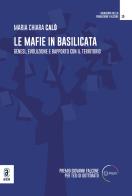 Le mafie in Basilicata. Genesi, evoluzione e rapporto con il territorio di Maria Chiara Calò edito da Aracne (Genzano di Roma)