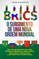 BRICS. O surgimento de uma nova ordem mundial di John Singhton edito da Youcanprint