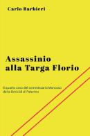 Assassinio alla Targa Florio di Carlo Barbieri edito da Youcanprint