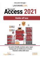 Lavorare con Microsoft Access 2021. Guida all'uso di Alessandra Salvaggio edito da Edizioni LSWR