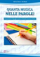 Quanta musica nelle parole! Come potenziare il linguaggio espressivo del bambino attraverso il Limerick di Sabrina Simoni, Siro Merlo edito da Progetti Sonori