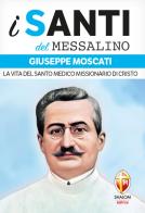 Giuseppe Moscati. La vita del santo medico missionario di Cristo di Valerio Lessi edito da Editrice Shalom