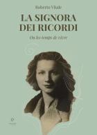 La signora dei ricordi. Ou les temps de vivre di Roberto Vitale edito da Giacovelli Editore