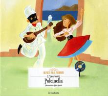 Pulcinella. Con CD-Audio di Igor Stravinskij edito da Hachette (Milano)