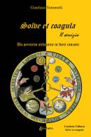 Solve et coagula. Un percorso alchemico in dieci canzoni di Gianluca Simonetti edito da EBS Print