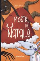I mostri del Natale. Ediz. illustrata di Anita Perlini edito da Risfoglia Editore