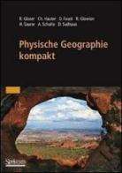 Physische Geographie kompakt. Per le Scuole superiori edito da Spektrum Akademischer Verlag