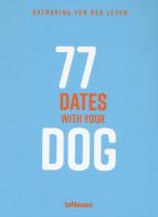 77 dates with your dog di Katharina Von Der Leyen edito da TeNeues