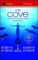The Cove. La baia dove muoiono i delfini. DVD. Con libro di Louie Psihoyos edito da Feltrinelli