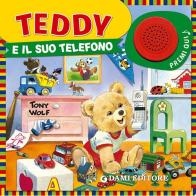 Teddy e il suo telefono di Silvia D'Achille, Tony Wolf edito da Dami Editore