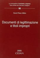 Documenti di legittimazione e titoli impropri di David Pérez Millán edito da CEDAM