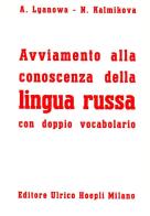 Avviamento alla conoscenza della lingua russa di A. Lyanowa, N. Kalmikova edito da Hoepli