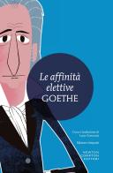 Le affinità elettive. Ediz. integrale di Johann Wolfgang Goethe edito da Newton Compton Editori