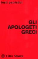 Gli apologeti greci edito da Città Nuova