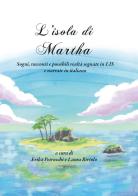 L'isola di Martha. Sogni, racconti e possibili realtà segnate in LIS e narrate in italiano edito da Edizioni Underground?