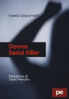 Donne serial killer di Valeria Giacometti edito da Primiceri Editore