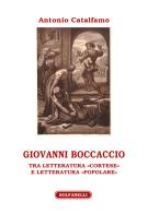 Giovanni Boccaccio. Tra letteratura «cortese» e letteratura «popolare» di Antonio Catalfamo edito da Solfanelli