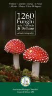 1260 funghi della provincia di Belluno. Atlante fotografico edito da DBS