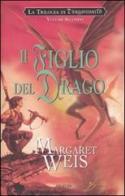 Il figlio del drago. La trilogia di Dragonworld vol.2 di Margaret Weis edito da Armenia