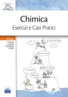 Chimica. Esercizi e casi pratici di Paola D'Arrigo, Antonino Famulari, Cristian Gambarotti edito da Edises