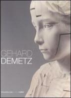 Gehard Demetz. Ediz. italiana, inglese e tedesca edito da Silvana