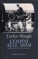 Uomini alle armi di Evelyn Waugh edito da Bompiani
