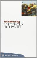 La battaglia di Lepanto di Jack Beeching edito da Bompiani