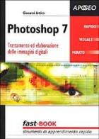 Photoshop 7. Trattamento ed elaborazione delle immagini digitali di Giovanni Antico, Bettina Di Virgilio edito da Apogeo
