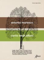 Canto degli alberi di Antonio Moresco edito da Aboca Edizioni