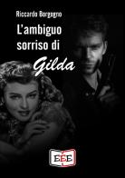 L' ambiguo sorriso di Gilda di Riccardo Borgogno edito da EEE - Edizioni Tripla E