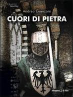 Cuori di pietra di Andrea Guerzoni edito da Gruppo Albatros Il Filo