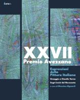 27° Premio Avezzano. Espressioni della pittura italiana edito da artem