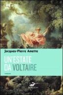 Un' estate da Voltaire di Jacques-Pierre Amette edito da Excelsior 1881