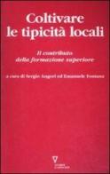 Coltivare le tipicità locali. Il contributo della formazione superiore edito da Guerini e Associati