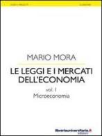 Le leggi e i mercati dell'economia vol.1 di Mario Mora edito da libreriauniversitaria.it