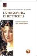 La primavera di Botticelli. Il mistero cosmico dell'anima mundi di Vincenzo Guzzo, Gaspare Licandro edito da Tipheret