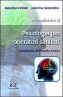 Schemi & sintesi di psicologia per operatori sanitari di Massimo Celotto, Caterina Sorrentino edito da Universitalia