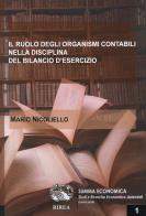 Il ruolo degli organismi contabili nella disciplina del bilancio d'esercizio di Mario Nicoliello edito da RIREA