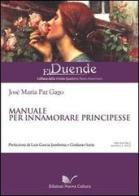 Manuale per innamorare principesse di José M. Paz Gago edito da Nuova Cultura