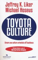 Toyota culture. Creare una cultura orientata all'eccellenza di Jeffrey K. Liker, Michael Hoseus edito da Guerini Next