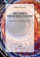 Nel varco tra le due culture. Letteratura e scienza in Italia di Stefano Redaelli edito da Bulzoni