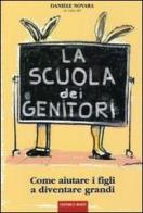 La scuola dei genitori. Come aiutare i figli a diventare grandi edito da Nuova Editrice Berti