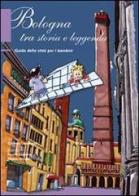Bologna tra storia e leggenda. Guida della città per bambini edito da Minerva Edizioni (Bologna)