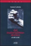 Del materialismo storico e altri scritti di Antonio Labriola edito da M & B Publishing