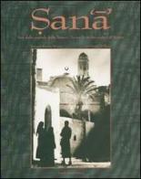 Sana. Voci dalla capitale dello Yemen di Angela Di Maria, Rosetta Messori edito da Palombi Editori