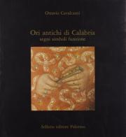 Ori antichi di Calabria di Ottavio Cavalcanti edito da Sellerio